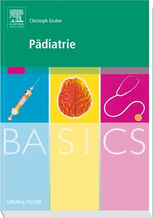 Buchcover BASICS Pädiatrie | Christoph Gruber | EAN 9783437422164 | ISBN 3-437-42216-2 | ISBN 978-3-437-42216-4