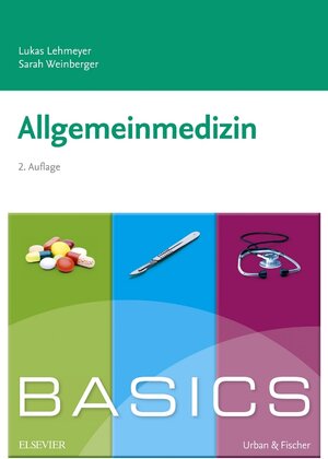 Buchcover BASICS Allgemeinmedizin | Lukas Lehmeyer | EAN 9783437422478 | ISBN 3-437-42247-2 | ISBN 978-3-437-42247-8