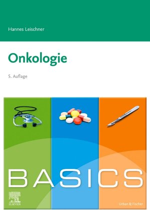 Buchcover BASICS Onkologie | Hannes Leischner | EAN 9783437423185 | ISBN 3-437-42318-5 | ISBN 978-3-437-42318-5