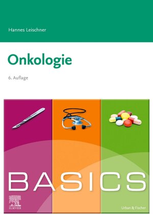 Buchcover BASICS Onkologie | Hannes Leischner | EAN 9783437423192 | ISBN 3-437-42319-3 | ISBN 978-3-437-42319-2