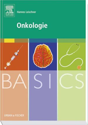 Buchcover BASICS, Onkologie | Hannes Leischner | EAN 9783437423260 | ISBN 3-437-42326-6 | ISBN 978-3-437-42326-0
