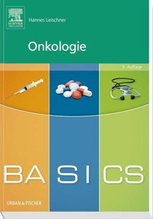 Buchcover BASICS Onkologie | Hannes Leischner | EAN 9783437423284 | ISBN 3-437-42328-2 | ISBN 978-3-437-42328-4