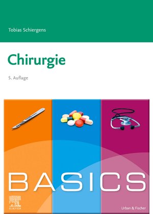 Buchcover BASICS Chirurgie | Tobias Schiergens | EAN 9783437425097 | ISBN 3-437-42509-9 | ISBN 978-3-437-42509-7