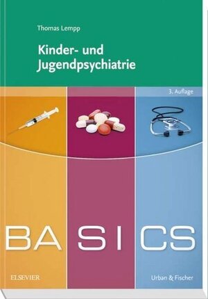 Buchcover BASICS Kinder- und Jugendpsychiatrie | Thomas Lempp | EAN 9783437425486 | ISBN 3-437-42548-X | ISBN 978-3-437-42548-6