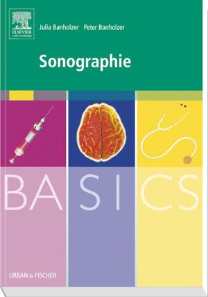 Buchcover BASICS Sonographie | Julia Banholzer | EAN 9783437425868 | ISBN 3-437-42586-2 | ISBN 978-3-437-42586-8