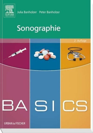 Buchcover BASICS Sonographie | Julia Banholzer | EAN 9783437425875 | ISBN 3-437-42587-0 | ISBN 978-3-437-42587-5