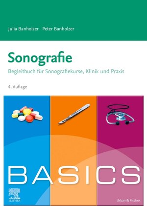 Buchcover BASICS Sonografie | Julia Banholzer | EAN 9783437425899 | ISBN 3-437-42589-7 | ISBN 978-3-437-42589-9