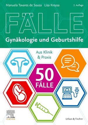 Buchcover 50 Fälle Gynäkologie und Geburtshilfe | Manuela Tavares de Sousa | EAN 9783437427121 | ISBN 3-437-42712-1 | ISBN 978-3-437-42712-1