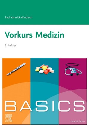 Buchcover BASICS Vorkurs Medizin | Paul Yannick Windisch | EAN 9783437428388 | ISBN 3-437-42838-1 | ISBN 978-3-437-42838-8
