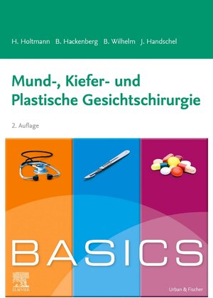 Buchcover BASICS Mund-Kiefer-Gesichtschirurgie | Henrik Holtmann | EAN 9783437428470 | ISBN 3-437-42847-0 | ISBN 978-3-437-42847-0