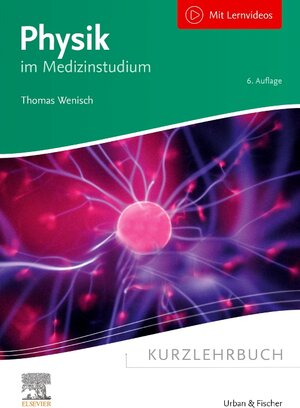 Buchcover Kurzlehrbuch Physik | Thomas Wenisch | EAN 9783437433825 | ISBN 3-437-43382-2 | ISBN 978-3-437-43382-5