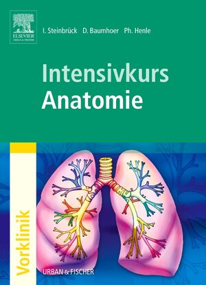 Buchcover Intensivkurs Anatomie | Ingo Steinbrück | EAN 9783437436703 | ISBN 3-437-43670-8 | ISBN 978-3-437-43670-3