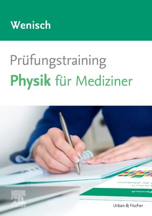 Buchcover Prüfungstraining Physik | Thomas Wenisch | EAN 9783437440243 | ISBN 3-437-44024-1 | ISBN 978-3-437-44024-3