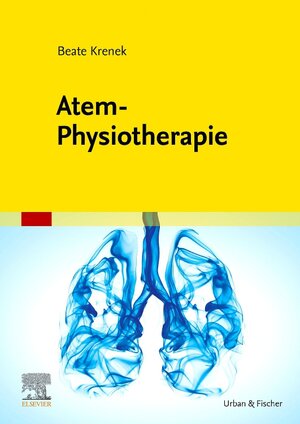 Buchcover Atem-Physiotherapie | Beate Krenek | EAN 9783437452871 | ISBN 3-437-45287-8 | ISBN 978-3-437-45287-1