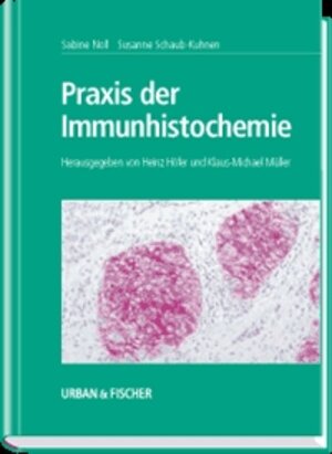 Praxis der Immunhistochemie: Herausgegeben von Heinz Höfler und Klaus-Michael Müller