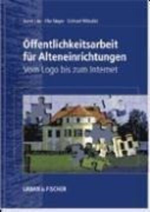 Öffentlichkeitsarbeit für Alteneinrichtungen: Vom Logo bis zum Internet