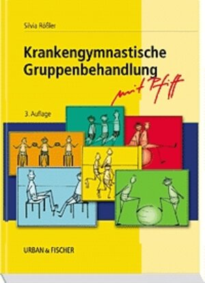 Buchcover Krankengymnastische Gruppenbehandlung - mit Pfiff | Silvia Rößler | EAN 9783437458606 | ISBN 3-437-45860-4 | ISBN 978-3-437-45860-6