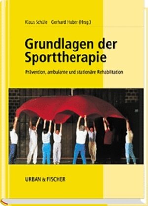 Buchcover Grundlagen der Sporttherapie | Klaus Schüle | EAN 9783437464102 | ISBN 3-437-46410-8 | ISBN 978-3-437-46410-2
