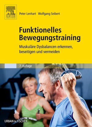 Buchcover Funktionelles Bewegungstraining | Peter Lenhart | EAN 9783437466731 | ISBN 3-437-46673-9 | ISBN 978-3-437-46673-1