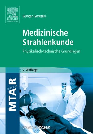 Buchcover Medizinische Strahlenkunde | Günter Goretzki | EAN 9783437472008 | ISBN 3-437-47200-3 | ISBN 978-3-437-47200-8