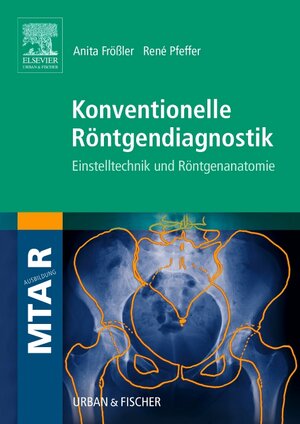 Buchcover Konventionelle Röntgendiagnostik | Anita Frößler | EAN 9783437479007 | ISBN 3-437-47900-8 | ISBN 978-3-437-47900-7