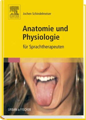 Anatomie und Physiologie: für Sprachtherapeuten