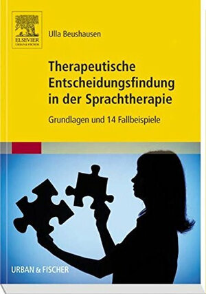 Buchcover Therapeutische Entscheidungsfindung in der Sprachtherapie | Ulla Beushausen | EAN 9783437484704 | ISBN 3-437-48470-2 | ISBN 978-3-437-48470-4