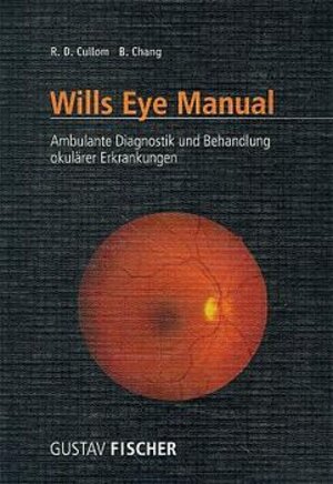 Wills Eye Manual: Ambulante Diagnostik und Behandlung okulärer Erkrankungen