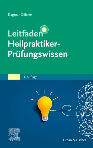 Buchcover Leitfaden Heilpraktiker-Prüfungswissen | Dagmar Dölcker | EAN 9783437550249 | ISBN 3-437-55024-1 | ISBN 978-3-437-55024-9