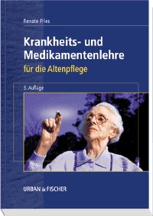 Krankheits- und Medikamentenlehre für die Altenpflege