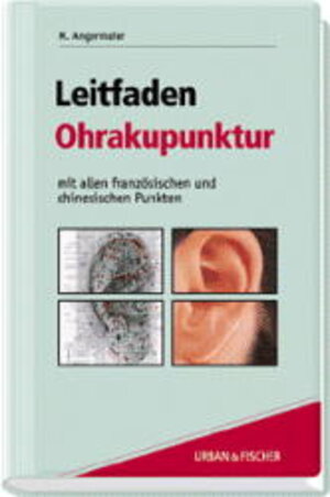 Buchcover Leitfaden Ohrakupunktur | Manfred Angermaier | EAN 9783437554209 | ISBN 3-437-55420-4 | ISBN 978-3-437-55420-9