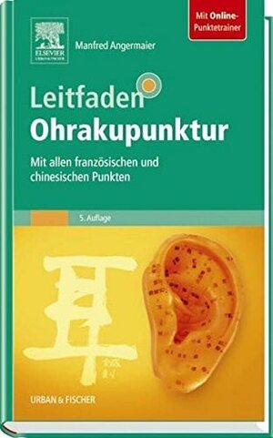 Buchcover Leitfaden Ohrakupunktur | Manfred Angermaier | EAN 9783437554247 | ISBN 3-437-55424-7 | ISBN 978-3-437-55424-7