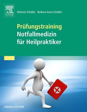 Buchcover Prüfungstraining Notfallmedizin für Heilpraktiker | Barbara Anna Schüller | EAN 9783437555114 | ISBN 3-437-55511-1 | ISBN 978-3-437-55511-4