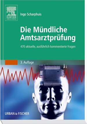 Die Mündliche Amtsarztprüfung: 470 aktuelle, ausführlich kommentierte Fragen