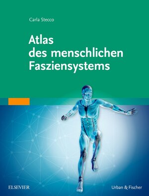 Buchcover Atlas des menschlichen Fasziensystems | Carla Stecco | EAN 9783437559051 | ISBN 3-437-55905-2 | ISBN 978-3-437-55905-1