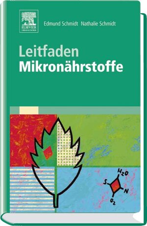 Buchcover Leitfaden Mikronährstoffe | Edmund Schmidt | EAN 9783437565403 | ISBN 3-437-56540-0 | ISBN 978-3-437-56540-3