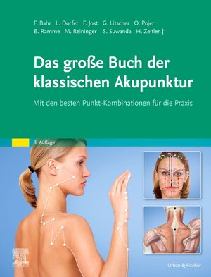 Buchcover Das große Buch der klassischen Akupunktur | Frank R. Bahr | EAN 9783437567827 | ISBN 3-437-56782-9 | ISBN 978-3-437-56782-7