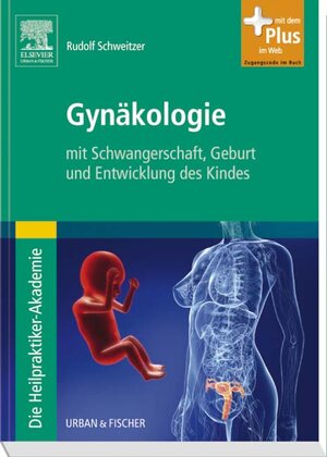 Buchcover Die Heilpraktiker-Akademie. Gynäkologie | Rudolf Schweitzer | EAN 9783437580802 | ISBN 3-437-58080-9 | ISBN 978-3-437-58080-2