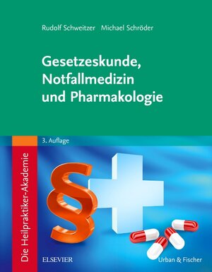 Buchcover Die Heilpraktiker-Akademie. Gesetzeskunde, Notfallmedizin und Pharmakologie | Rudolf Schweitzer | EAN 9783437581823 | ISBN 3-437-58182-1 | ISBN 978-3-437-58182-3