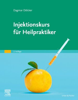 Buchcover Injektionskurs für Heilpraktiker | Dagmar Dölcker | EAN 9783437587467 | ISBN 3-437-58746-3 | ISBN 978-3-437-58746-7