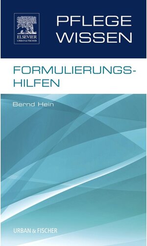 Buchcover PflegeWissen Formulierungshilfen | Bernd Hein | EAN 9783437592317 | ISBN 3-437-59231-9 | ISBN 978-3-437-59231-7