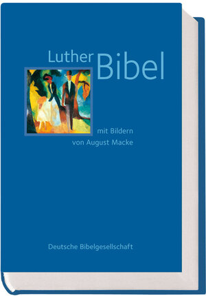 Die Lutherbibel mit Bildern von August Macke