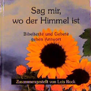 Buchcover Sag mir, wo der Himmel ist | Lois Rock | EAN 9783438043399 | ISBN 3-438-04339-4 | ISBN 978-3-438-04339-9