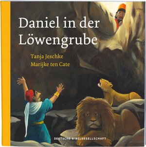 Buchcover Daniel in der Löwengrube | Tanja Jeschke | EAN 9783438047564 | ISBN 3-438-04756-X | ISBN 978-3-438-04756-4