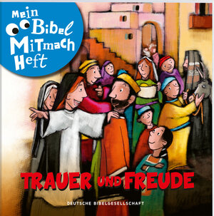 Buchcover Mein Bibel-Mitmach-Heft. Trauer und Freude  | EAN 9783438047854 | ISBN 3-438-04785-3 | ISBN 978-3-438-04785-4