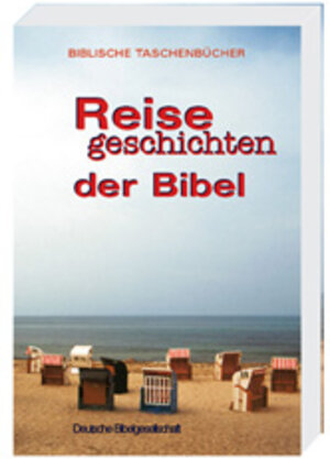 Reisegeschichten der Bibel