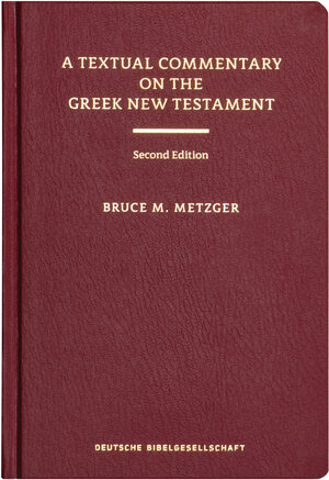 Buchcover A Textual Commentary on the Greek New Testament, 2nd ed. | Bruce M Metzger | EAN 9783438060105 | ISBN 3-438-06010-8 | ISBN 978-3-438-06010-5