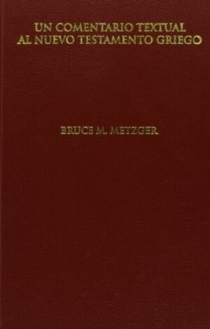 Buchcover Un Comentario Textual al Nuevo Testamento Griego | Bruce M Metzger | EAN 9783438060143 | ISBN 3-438-06014-0 | ISBN 978-3-438-06014-3