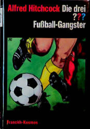 Buchcover Die drei ??? Fussball-Gangster | Alfred Hitchcock | EAN 9783440068922 | ISBN 3-440-06892-7 | ISBN 978-3-440-06892-2
