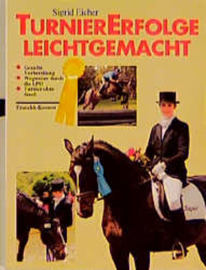 Buchcover Turniererfolge leichtgemacht | Sigrid Eicher | EAN 9783440070529 | ISBN 3-440-07052-2 | ISBN 978-3-440-07052-9